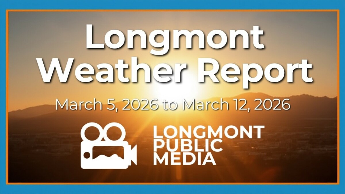 video thumbnail for 'Longmont Weather Report - March 5, 2026 to March 12, 2026'