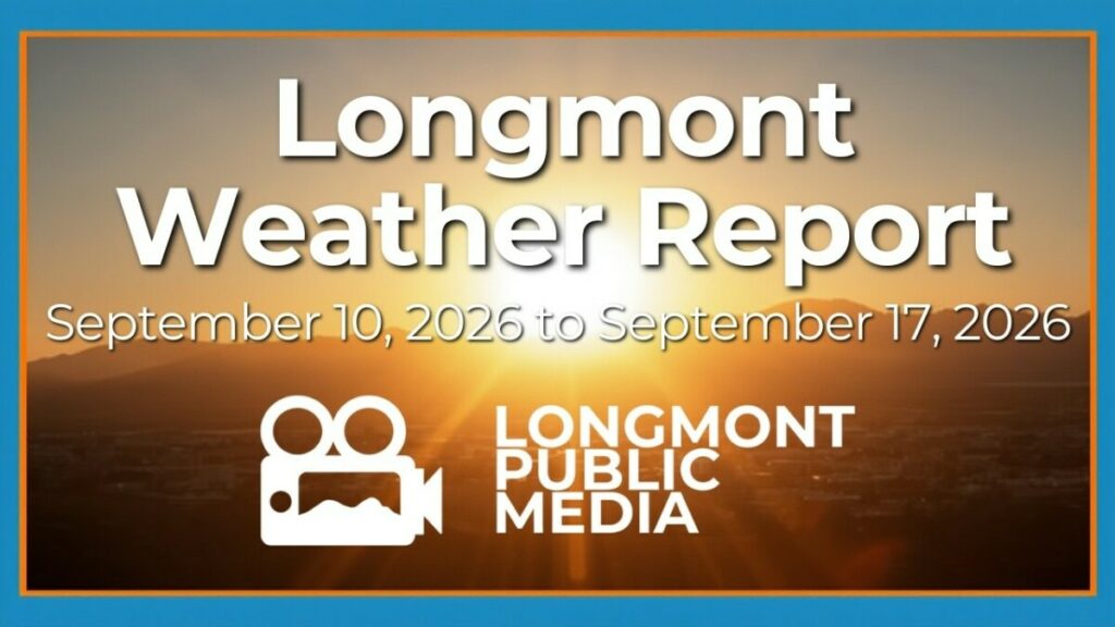 video thumbnail for 'Longmont Weather Report - September 10, 2026 to September 17, 2026'